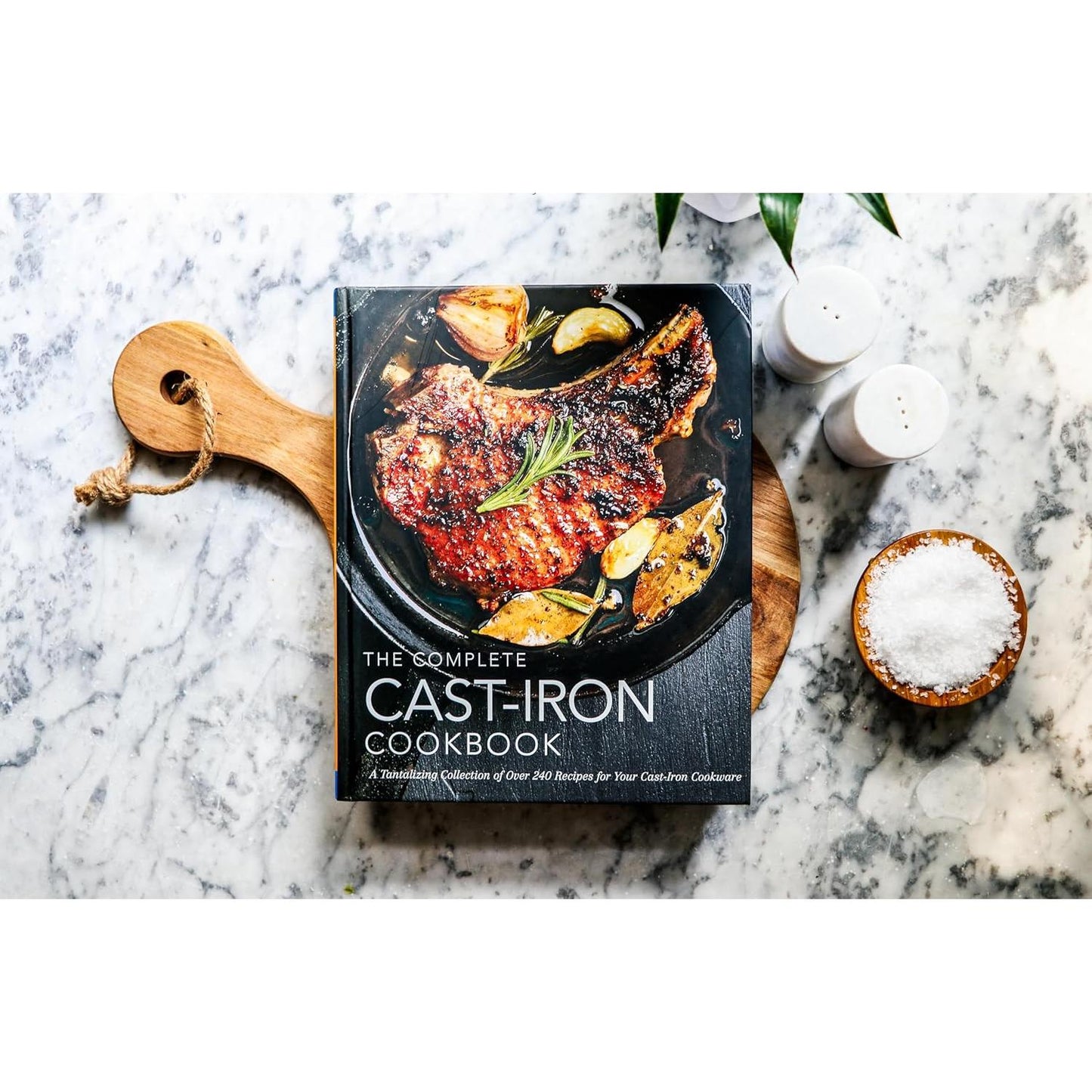 The Complete Cast Iron Cookbook: A Tantalizing Collection of Over 240 Recipes for Your Cast-Iron Cookware