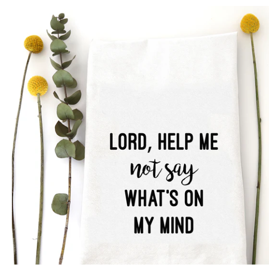 Lord Help Me Not Say Tea Towel