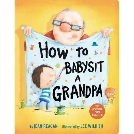 Front cover of the "How to Babysit a Grandpa" board book featuring a fun illustration of a grandchild and grandpa playing together.