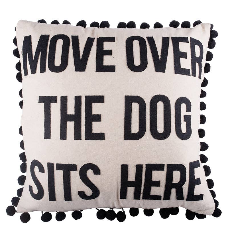 Move Over The Dog Sits Here Pillow