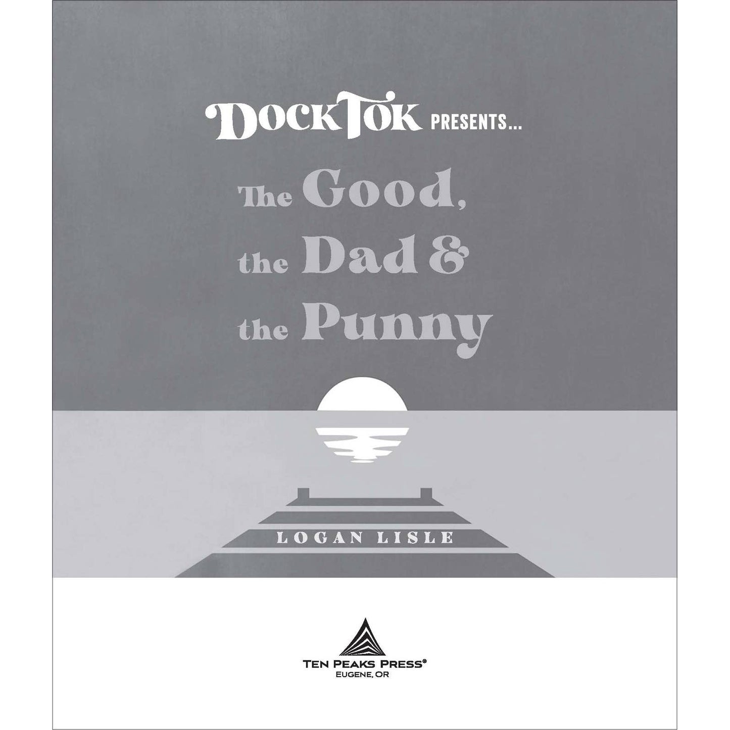 Dock Tok Presents The Good, the Dad, the Punny