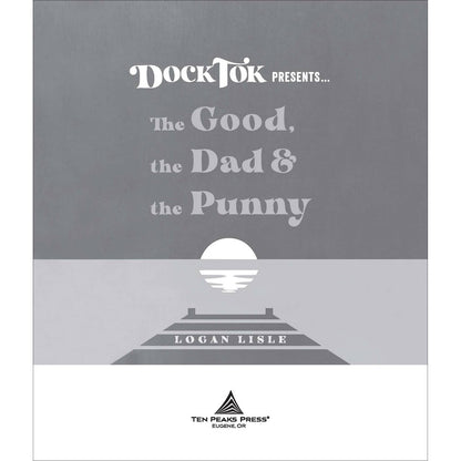 Dock Tok Presents The Good, the Dad, the Punny