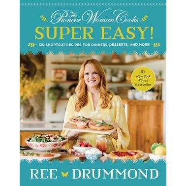 The Pioneer Woman Cooks—Super Easy! : Ree Drummond