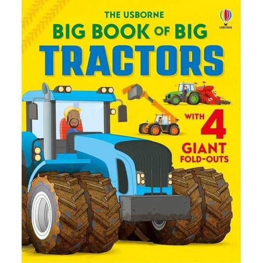 Front cover of the Usborne "Big Book of Big Tractors" children's book, featuring a large blue tractor and a "4 Giant Fold-Outs" sticker on a bright yellow background.