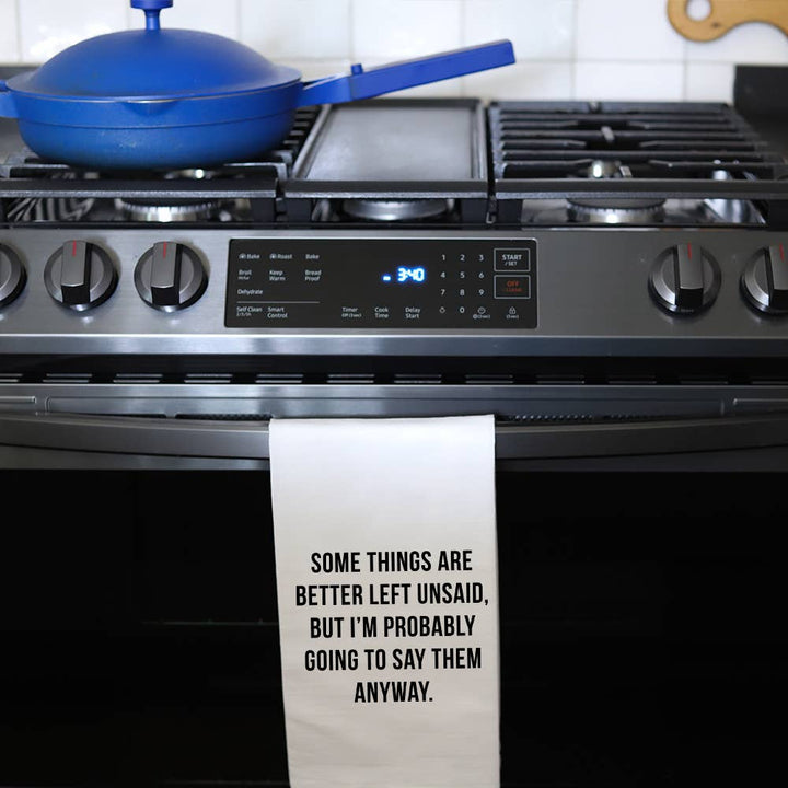 Better Left Unsaid Tea Towel - 100% Cotton Flour Sack Kitchen Towel
