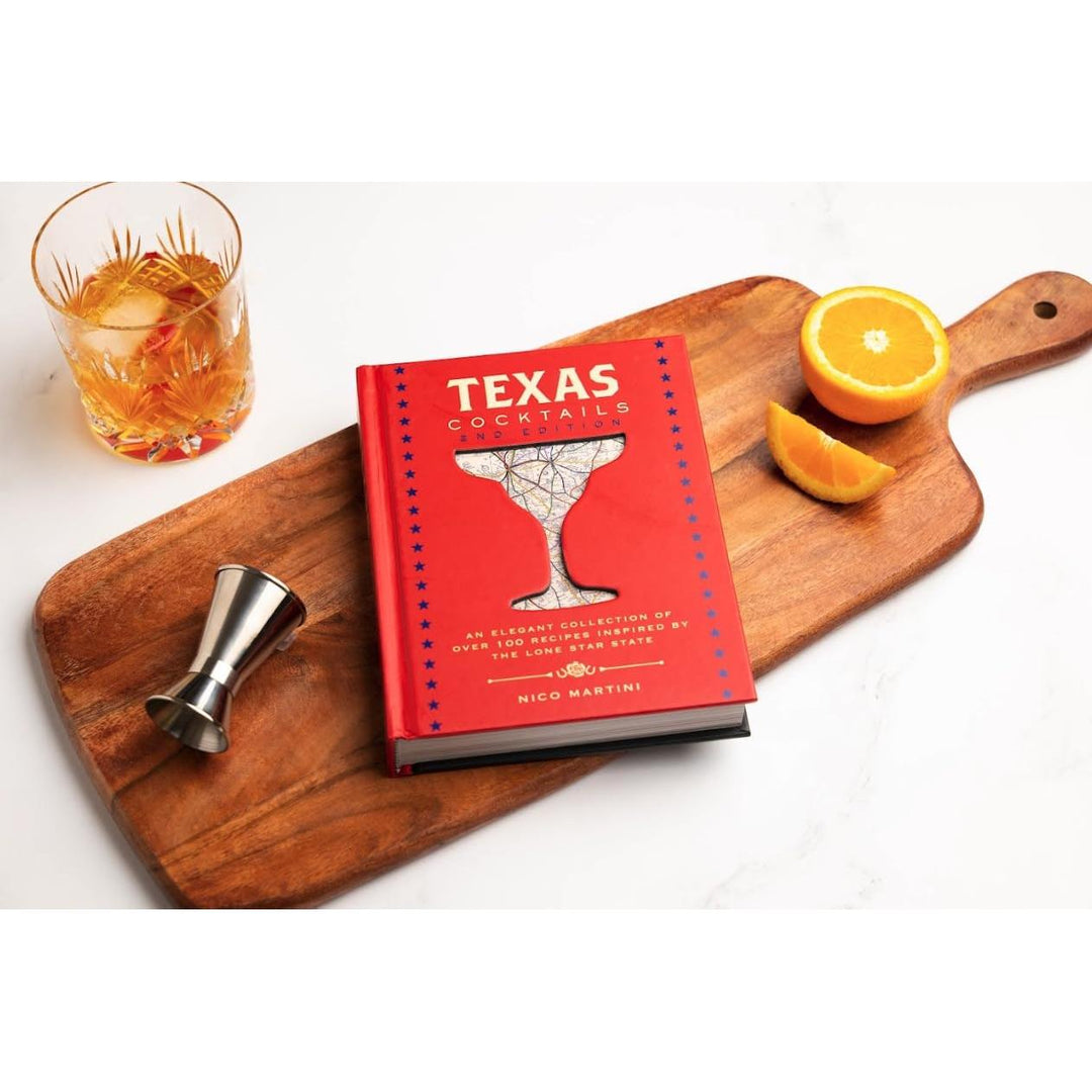 Texas Cocktails: The Second Edition: An Elegant Collection of Over 100 Recipes Inspired by the Lone Star State (City Cocktails)