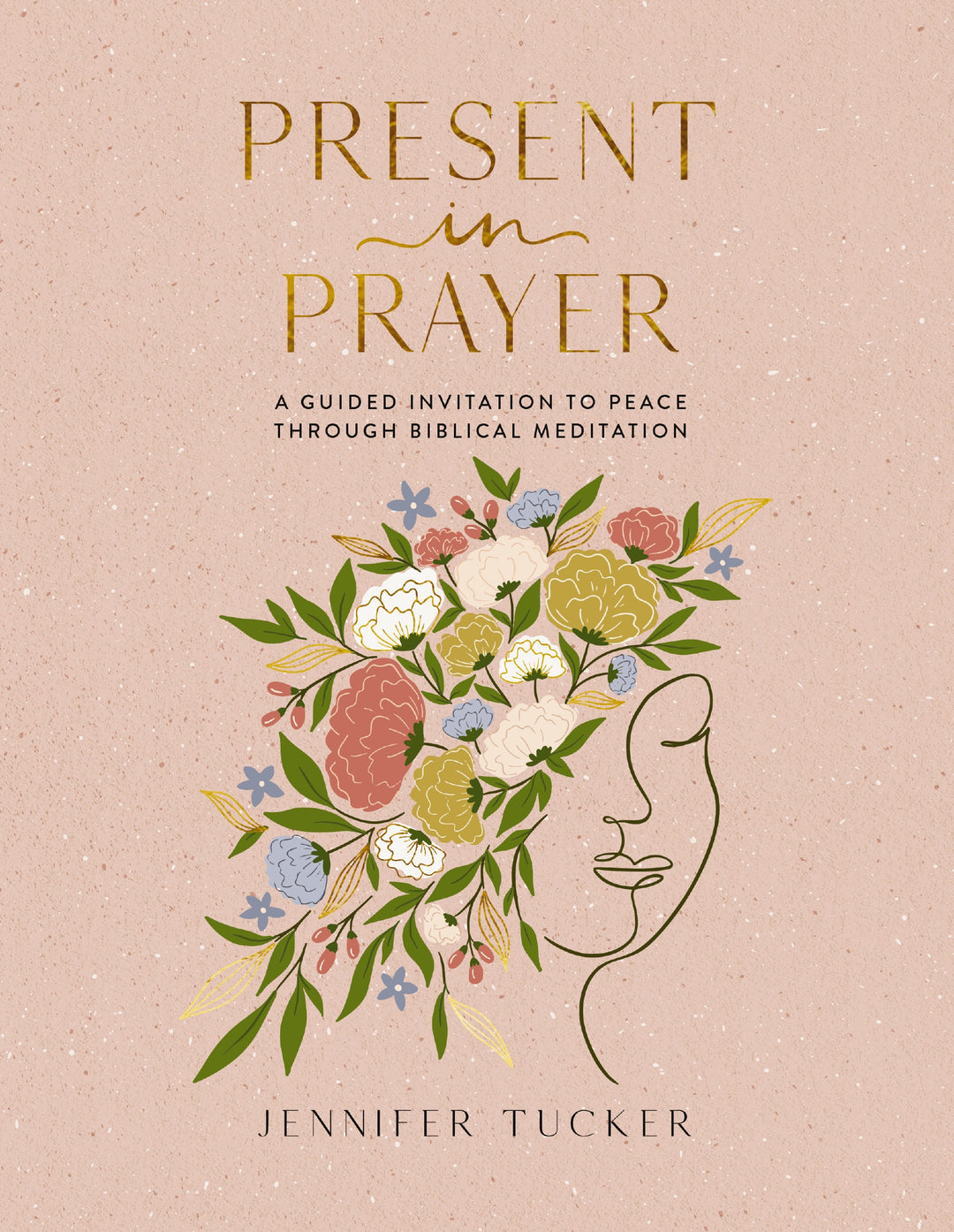 Present in Prayer by Jennifer Tucker
