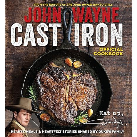 John Wayne Cast Iron Official Cookbook