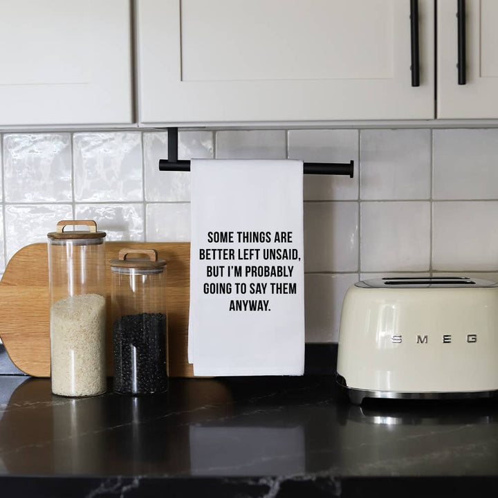 Better Left Unsaid Tea Towel - 100% Cotton Flour Sack Kitchen Towel