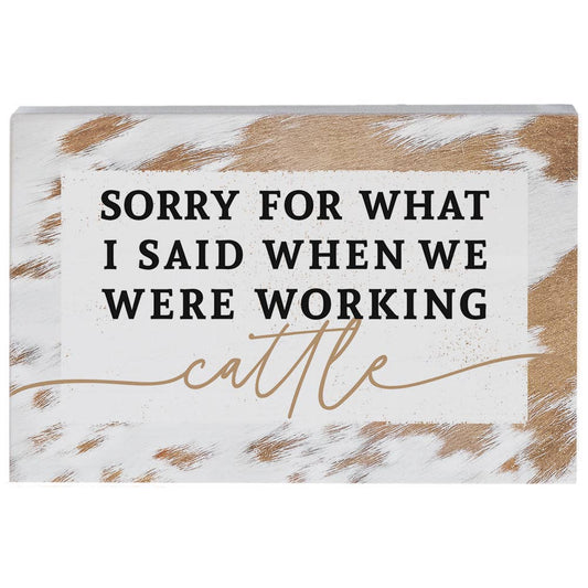 Sorry Working Cattle - Small Talk Rectangle